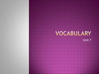 Vocabulary Unit 7 