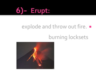 explode and throw out fire.
burning locksets
 