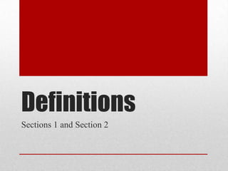 Definitions  Sections 1 and Section 2 