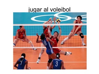jugar al voleibol
 