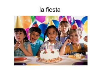 la fiesta
 