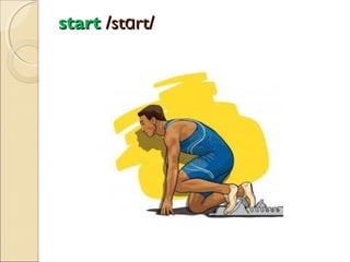 start /stɑrt/

 