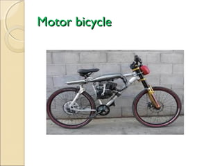 Motor bicycle

 