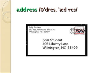 address /ə'dres, 'æd·res/

 