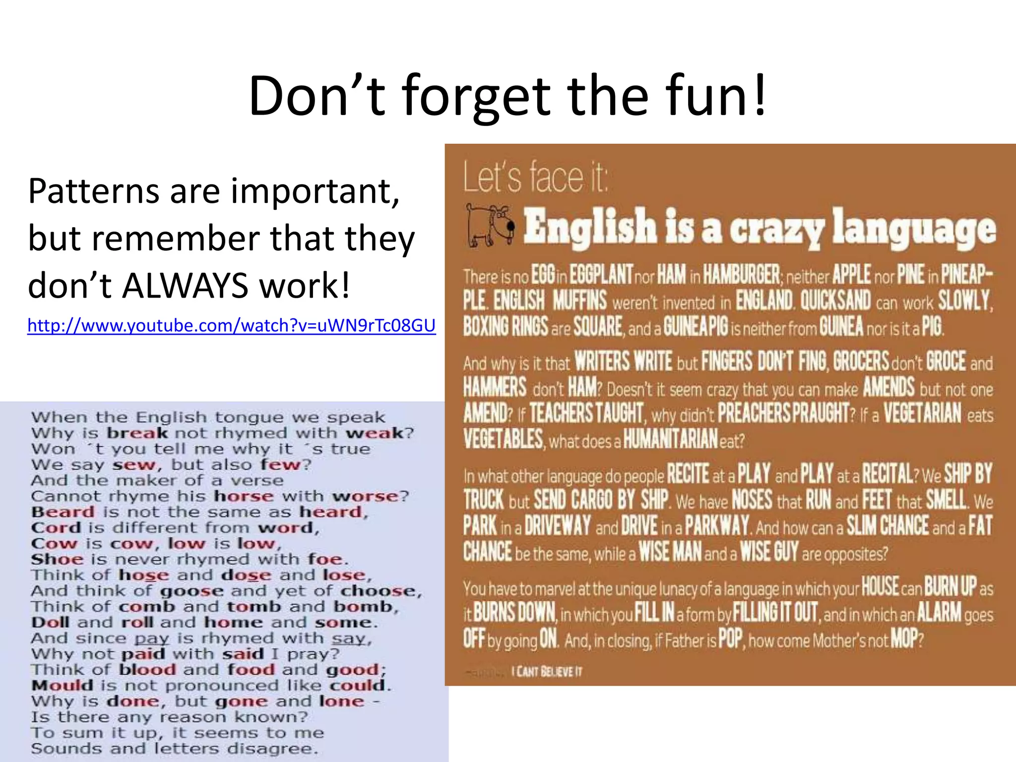 Don’t forget the fun!
Patterns are important,
but remember that they
don’t ALWAYS work!
http://www.youtube.com/watch?v=uWN9rTc08GU
 