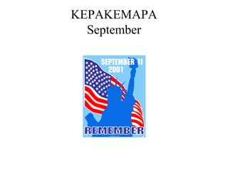 KEPAKEMAPA
September
 