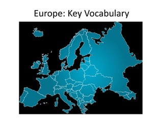 Europe: Key Vocabulary
 