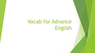Vocab for Advance
English
 