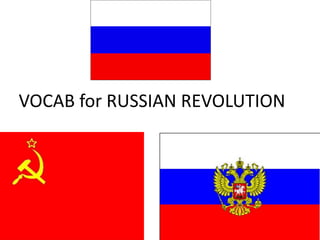 VOCAB for RUSSIAN REVOLUTION
 