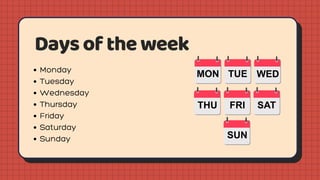 Daysoftheweek
Monday
Tuesday
Wednesday
Thursday
Friday
Saturday
Sunday
 
