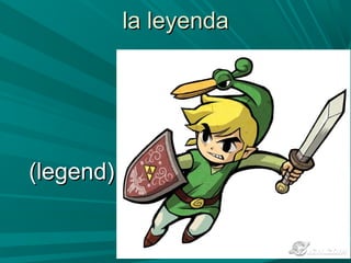 la leyendala leyenda
(legend)(legend)
 