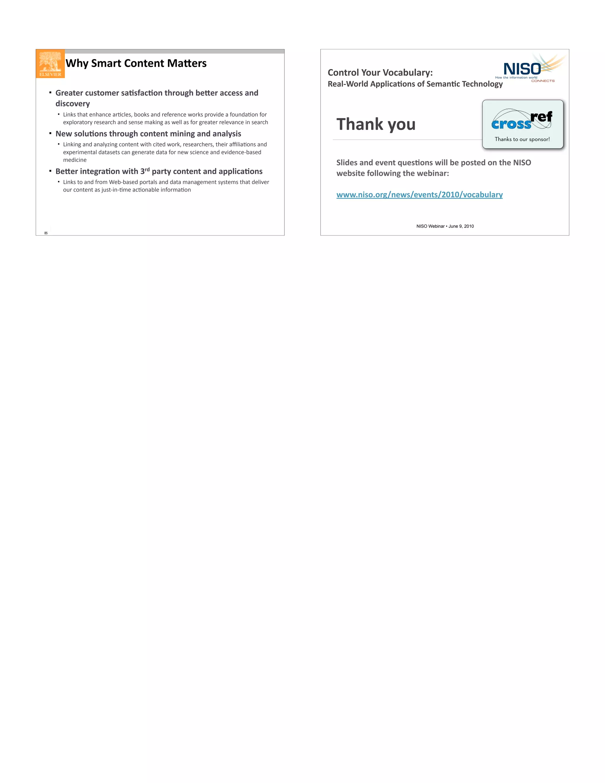 85
E51+67-$#+,%"#/"#+9-`/$3
" X$/-#/$+('3#%7/$+3-)3G-()%"+#5$%'H5+B/`/$+-((/33+-"&+
&;3(%?/$1
" @)'c5$.?&.$,'?&'-,$&+9-C,5#$A//c5$&'6$+,B,+,'-,$N/+c5$L+/8)6,$&$B/>'6&9/'$B/+$
,bLC/+&./+=$+,5,&+-?$&'6$5,'5,$<&c)'($&5$N,CC$&5$B/+$(+,&.,+$+,C,8&'-,$)'$5,&+-?
" K/L+3%>')%"3+#5$%'H5+(%"#/"#+7;";"H+-"&+-"->13;3
" @)'c)'($&'6$&'&C=j)'($-/'.,'.$N).?$-).,6$N/+c#$+,5,&+-?,+5#$.?,)+$&lC)&9/'5$&'6$
,bL,+)<,'.&C$6&.&5,.5$-&'$(,',+&.,$6&.&$B/+$',N$5-),'-,$&'6$,8)6,'-,[A&5,6$
<,6)-)',
" _/`/$+;"#/H$-)%"+L;#5+a$&+.-$#1+(%"#/"#+-"&+-..>;(-)%"3
" @)'c5$./$&'6$B+/<$`,A[A&5,6$L/+.&C5$&'6$6&.&$<&'&(,<,'.$5=5.,<5$.?&.$6,C)8,+$
/>+$-/'.,'.$&5$o>5.[)'[9<,$&-9/'&AC,$)'B/+<&9/'
*5-"M+1%'
6>;&/3+-"&+/?/"#+Z'/3)%"3+L;>>+B/+.%3#/&+%"+#5/+K!6I+
L/B3;#/+G%>>%L;"H+#5/+L/B;"-$4
LLL<";3%<%$Hb"/L3b/?/"#3bPQRQb?%(-B'>-$1
NISO Webinar • June 9, 2010
,%"#$%>+@%'$+A%(-B'>-$14+
C/->DE%$>&+F..>;(-)%"3+%G+6/7-")(+*/(5"%>%H1
Thanks to our sponsor!
 