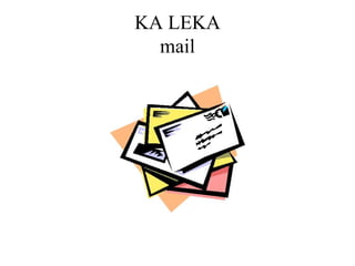 KA LEKA mail 