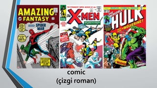 comic
(çizgi roman)