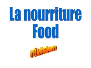 La nourriture Food révision