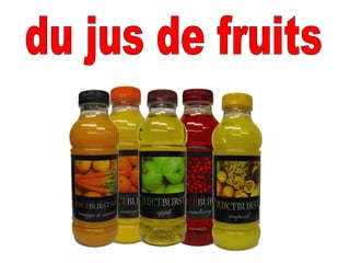 du jus de fruits