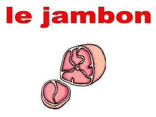 le jambon