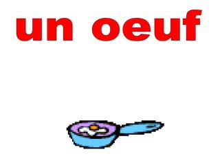 un oeuf