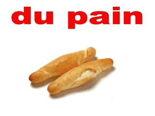 du pain