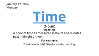 Time Noun. Examples Vocabulary for grade three early in the morning | PPTX