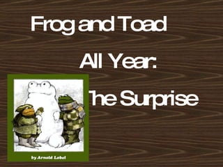 Frog and Toad All Year: The Surprise 