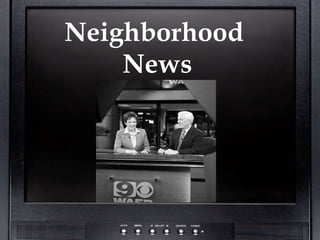 Neighborhood  News 