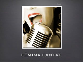 Pictūra




fēmina _______
       cantat
 