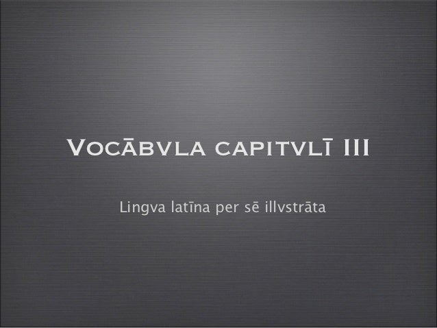 lingua latina per se illustrata vocabula capituli lingua latina per se illustrata vocabula capituli