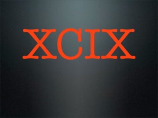 XCIX
 