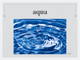 aqua




       Pictūra
 