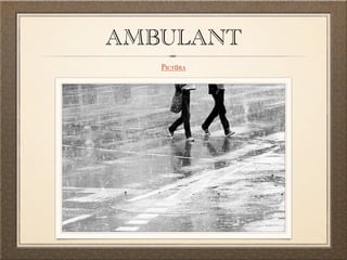 AMBULANT
   Pictūra
 