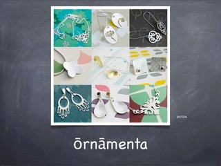 ōrnāmenta
pictūra
 