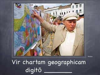 Pictūra
Vir chartam geographicam
digitō _______
 