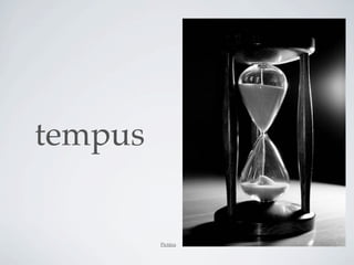 tempus


         Pictūra
 