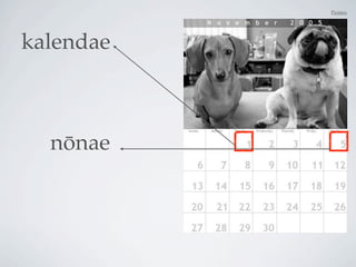 Pictūra




kalendae



  nōnae
 