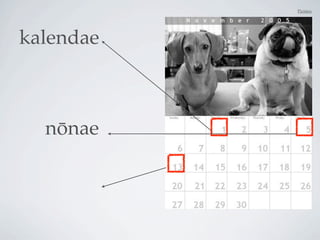 Pictūra




kalendae



  nōnae
 