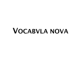 VOCABVLA NOVA
 