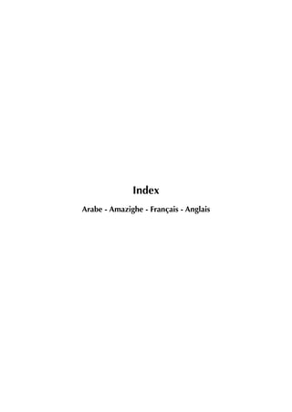 Index
Arabe - Amazighe - Français - Anglais
 