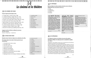 c u L T u R E E T
~ I
5 R 5
Le cinéma et le théâtre
.!J LES GENRES DE FILMS
Trouvez le genre du film d'après le titre.
a. Le Peuple singe. G. Vienne, France, 1989.
b. La Bataille de Midway, Smight, États-Unis, 1957.
c. Une femme fatale, Doniol-Valcroze, France, 1977.
d. Chantons sous la pluie, Kelly et Donen, États-Unis, 1952.
e. Il était une fois dans l'Ouest, Leone, Italie, 1969.
f. Blanche-Neige et les sept nains, Disney, États-Unis, 1937.
g. Nosferatu le vampire, Murnau, Allemagne, 1922.
h. Le Dernier Empereur, Bertolucci, G.B. et Italie, 1987.
i. L'Inspecteur Lavardin, Chabrol, France, 1986.
j. Rencontre du troisième type, Spielberg, États-Unis, 1977.
Imaginez des titres de films en utilisant les structures
des titres ci-dessus.
Exemple: Le Peuple singe -> Le Peuple fourmi
3J LE FILM D'UN FILM
Remettez dans l'ordre les étapes de la réalisation d'un film.
Pour chaque étape trouvez dans la liste les personnes qui'
interviennent.
1. Conception de la mise en scène.
2. Tournage du film.
3. Choix du sujet du film.
4. Sortie du film en salle.
5. Rédaction des dialogues.
6. Lancement de la publicité.
7. Réactions et commentaires dans les médias.
8. Recherche du financement.
9. Repérage des lieux du tournage et réalisation des décors.
78
1. Comédie musicale
2. Dessin animé
3. Western
4. Film d'épouvante
5. Film policier
6. Film de guerre
7. Film historique
8. Film de science-fiction
9. Film d'amour
10. Documentaire
un acteur/une actrice
un cadreur
un cascadeur
un critique
un décorateur
un distributeur
un monteur/une monteuse
un producteur
un publicitaire
une ouvreuse
un réalisateur (un metteur en
scène)
un scénariste
c u L T u R E E T L
lJ LA CRITIQUE
Dans les critiques de cinéma suivantes recherchez tous les éléments
d'appréciation que vous pouvez trouver sur:
a. le sujet
b. les dialogues
c. la mise en scène
d. les décors
e. les acteurs
LA NOTE BLEUE,
d'Andrzej lulawski, avec Marie-France Pisier,
JanuszOlejnkzak,Sophie Marceau.
la dernière note du concert, si délicate, George
Sand la voyait bleue.Cela fait un joli titre pour
un film qui évoque la fin des amours de
l'écrivain et de Chopin.Ensuite, on rit beaucoup
du genre <artiste. tel que vu par Zulawski.Reste
l'excellente idée d'avoir fait jouer le rôle de
Chopin par un bon pianiste, et une Marie-France
Pisier souveraine en dame de Nohant. À
compléter quand même par la remarquable
biographie que Jean Chalon vient de consacrer ù
George Sand {Flommorionl.
M.·F.l.
lePoinl, 17.06.91
iJ LES OPINIONS
•• LA VIE DES
MORTS,d'Arnaud Desplechin,
avec Marianne Denicourt, lourence Cote.
Cinquante-cinq minutes de pur cinéma qui
coupent le souffle: quatre familles se
retrouvent ùl'accosian du suicide d'un cousin.
Pendant qu'il balance àl'hôpital entre la vie et
la mort, tout ce petit monde parle, mange,
dort, drague et joue au foot.Ce film révèle un
talent et une maîtrise assez sidérants chez un
jeune homme de 30 ans, qui tourne
actuellement sonsecond film. Regards aigus,
dialogues bruts pour un sujet fort : Desplechin
est à découvrir d'urgence. Au même
programme: . Ce qui me meut> de Cedric
Klapisch.
M.P.
L,Point, 17.06.91
Les critiques de cinéma ou de théâtre ont souvent des opinions
divergentes. Rédigez une critique qui soit en contradiction complète
avec celle-ci,
«Décidément, notre théâtre se porte mal. La nouvelle pièce de Paul Buisson,
Le Bûcheron des Ardennes en est la lamentable preuve.
Il faut du courage pour suivre jusqu'au bout cette intrigue médiocre et sans véri-
table tension dramatique. Jacques Laforêt, le metteur en scène, aurait pu sauver
ce texte sans âme par une réalisation de qualité. Hélas! Les décors sont pauvres,
les éclairages sans relief, les costumes tristes et indigents et la mise en scène est
une suite de banalités. On a voulu, sembleMt-il, nous faire successivement rire et
pleurer. Mais c'est raté. Buisson et Laforêt ne sont ni Molière, ni Pagnol.
Les acteurs ne rehaussent vraiment pas le niveau de la production.Voix nasillarde,
gestes hésitants ou mécaniques, Bruno Dubois ne semble pas à l'aise dans son
rôle. Quant à Hyacinthe Despré, son jeu de scène est inexistant et sa voix terne
et sans émotion ne passe pas la rampe. À déconseiller.»
A.C.
79
o 5 R
• Total Retoll, de Poul Verhoeven,ovec Arnold
S<hworzenegger.
5
De 10 terre à10planète Mors, lechemin esl (ourl pour
S<hwarzenegger, quine sail plus si cequ'il vilrelève de son
quotidien, de sa mémnire ou de ses rêves. Egalement
prisonnier de <elle intrigue complexe, on ne peul que se
loisser parler por un film qui emprunte DU spoce opéra ses
décors,son rythme elses séquences spedoculoires, el 010
nouvelle de PhilipK. Dick donl esl inspirée 50 richesse, sa
sophisticotion el soncharmevénéneUK, Quont à
Schwarzenegger, il prouve qu'ilpeul jouer oulre chose que
les bruIes bodybuîldées.
P.Me.
le Point, 22.10.90
 