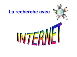 La recherche avec