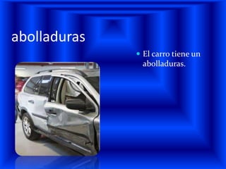 surcoEl carro de mi papa tiene un surco.