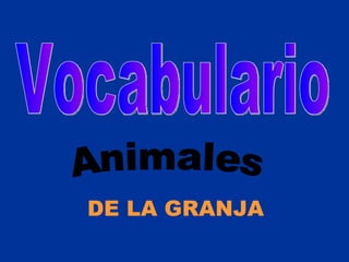 Vocabulario DE LA GRANJA Animales 