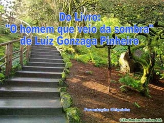 Formatação: Chiquinho Do Livro:  "O homem que veio da sombra" de Luiz Gonzaga Pinheiro 