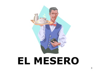 EL MESERO 