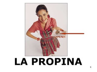 LA PROPINA 