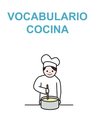 VOCABULARIO
  COCINA
 