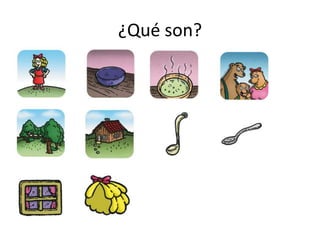 ¿Qué son?
 