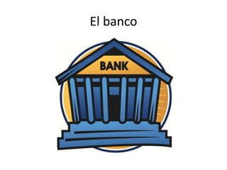 El banco