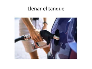Llenar el tanque