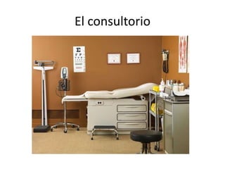 El consultorio

 